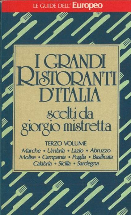 I grandi Ristoranti d'Italia. Volume terzo - Giorgio Mistretta - copertina