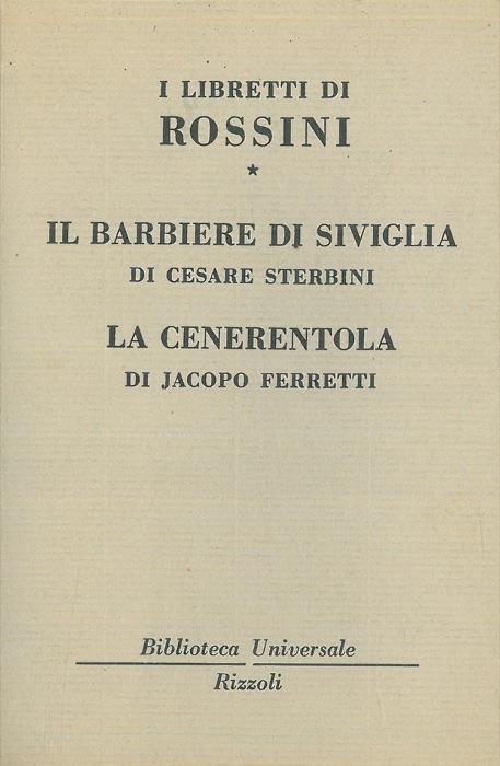 I libretti di Rossini. Il barbiere di Siviglia. La Cenerentola. Mosè. Guglielmo Tell - Cesare Sterbini - copertina