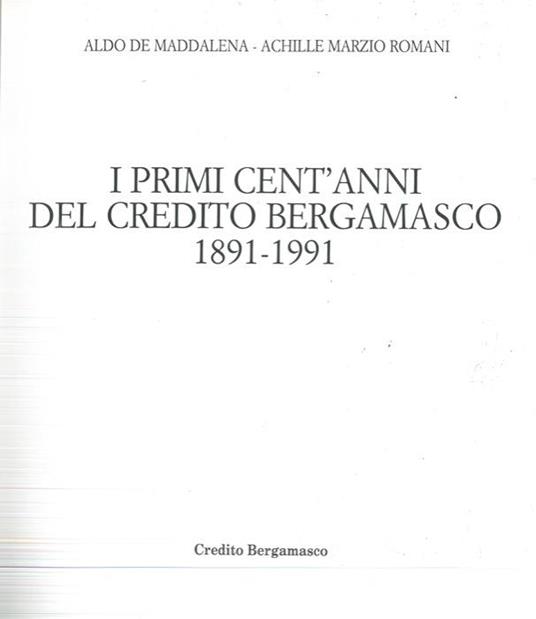 I primi cent'anni del Credito Bergamasco 1891-1991 - Aldo De Maddalena - copertina