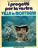 I progetti per la vostra villa in montagna