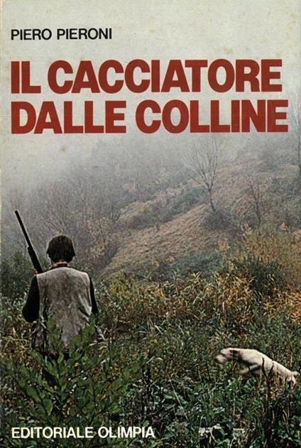 Il cacciatore dalle colline - Piero Pieroni - copertina