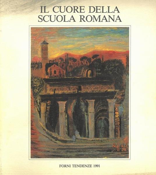 Il cuore della scuola romana - Fabrizio D'Amico - copertina