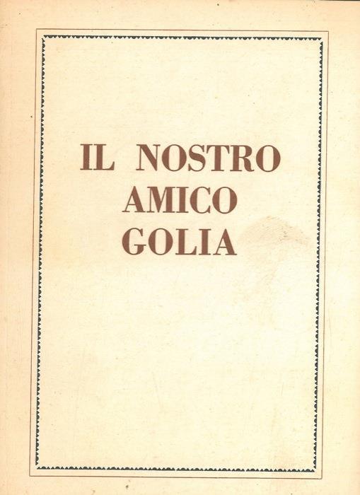 Il nostro amico Golia. Piccolo repertorio di poesie goliardiche medioevali - Augusto De Molo - copertina