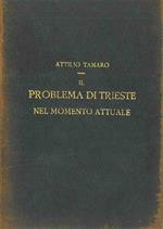 Il problema di Trieste nel momento attuale