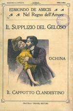 Il supplizio del geloso. Ochina. Il Cappotto Clandestino