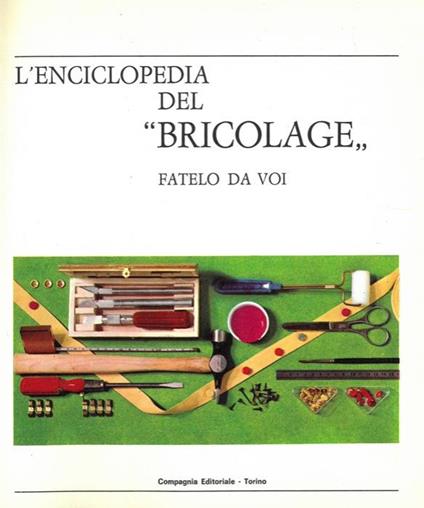 L' enciclopedia del “bricolage”. Fatelo da voi - copertina