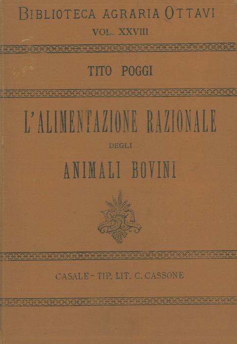 L' alimentazione razionale degli animali bovini - Tito Poggi - copertina