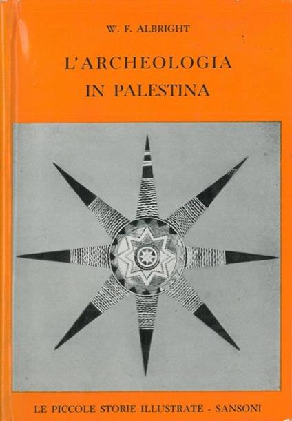 L' archeologia in Palestina - William F. Albright - Libro Usato - Sansoni -  Le piccole storie illustrate | IBS