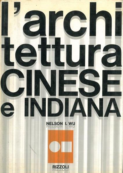 L' architettura cinese e indiana - Nelson I. Wu - copertina