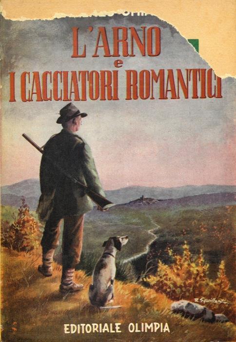 L' Arno e i cacciatori romantici - Vincenzo Chianini - copertina