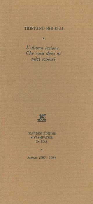 L' ultima lezione. Che cosa devo ai miei scolari - Tristano Bolelli - copertina