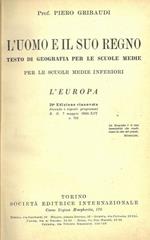 L' Uomo e il suo Regno. Testo di geografia per le Scuole Medie. Per le Scuole Medie Inferiori. L'Europa