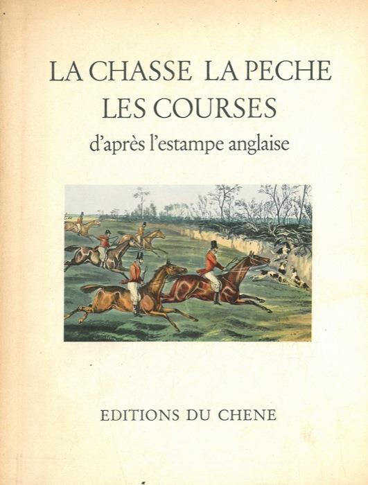 La chasse la peche les courses d'après l'estampage anglaise - copertina