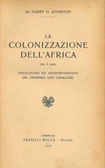 La colonizzazione dell'Africa. Traduzione ed aggiornamento del Generale Ugo Cavallero