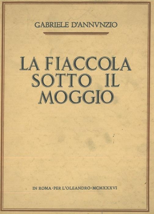 La fiaccola sotto il moggio - Gabriele D'Annunzio - copertina