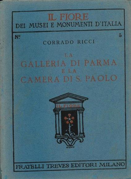 La Galleria di Parma e la Camera di San Paolo - Corrado Ricci - copertina