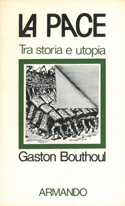 La pace. Tra storia e utopia - Gaston Bouthoul - copertina