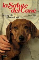 La salute del cane. Le risposte del veterinario