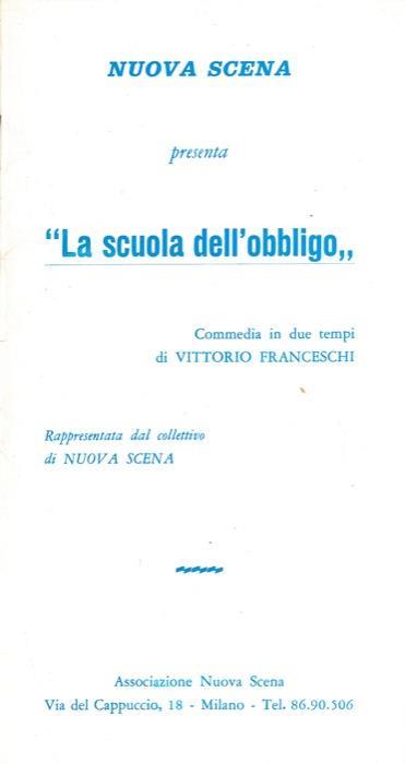 La scuola dell'obbligo. Commedia in due tempi - Vittorio Franceschi - copertina