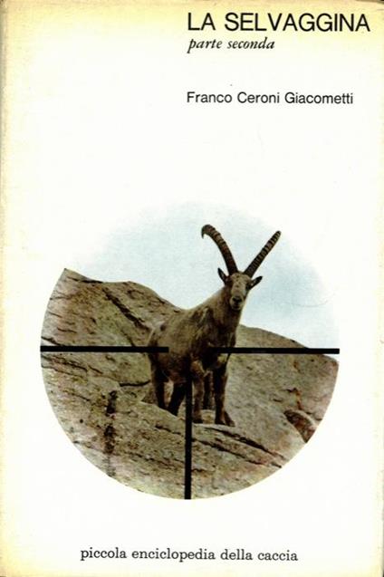 La selvaggina. Parte seconda - Franco Ceroni Giacometti - copertina