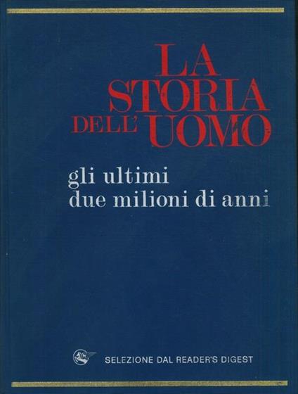 La storia dell'uomo. Gli ultimi due milioni di anni - copertina