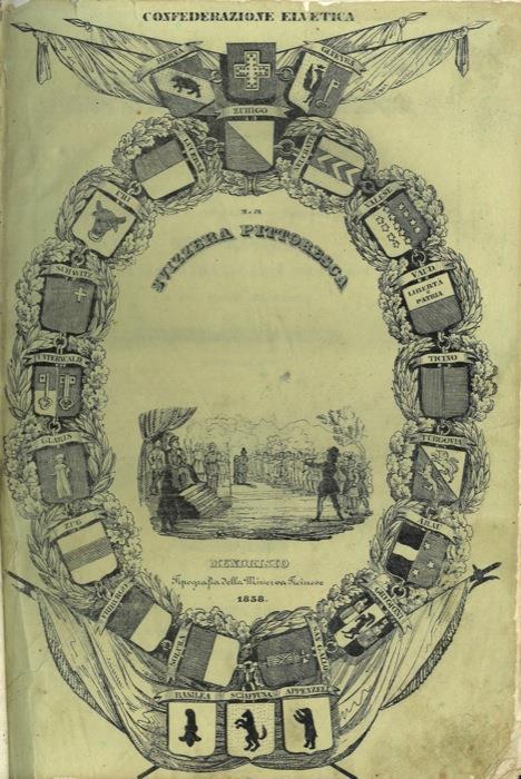 La Svizzera pittoresca e suoi dintorni. Quadro generale descrittivo, istorico statistico dei 22 cantoni, della Savoja, d'una parte del Piemonte e del paese di Baden. Seconda edizione - copertina