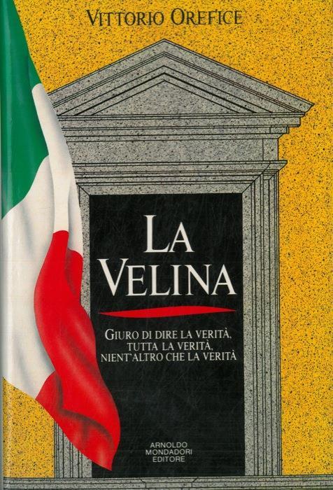 La velina. Giuro di dire la verità, tutta la verità, nient'altro che la verità - Vittorio Orefice - copertina