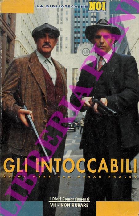 La vera storia di The Untouchables. Gli intoccabili - Eliot Ness - copertina