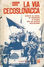 La via cecoslovacca. Civiltà al bivio: le proposte di Praga per un nuovo socialismo