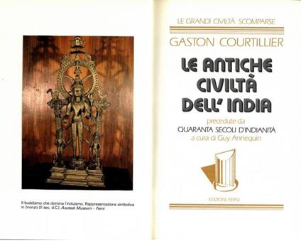 Le antiche civiltà delL'India precedute da Quaranta secoli d’indianità - Gaston Curtillier - copertina