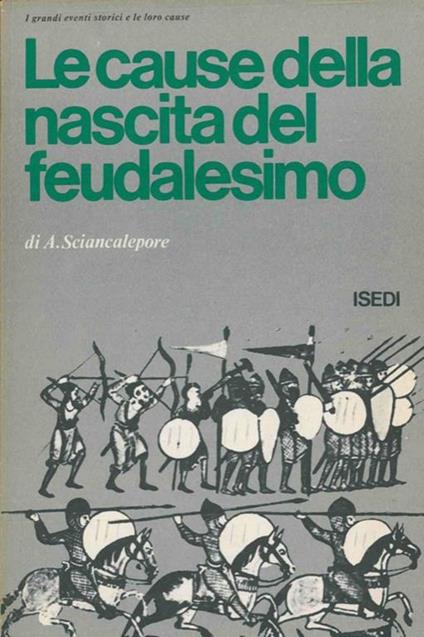 Le cause della nascita del feudalesimo - Anna Sciancalepore - copertina