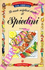 Le cento migliori Ricette di Spiedini