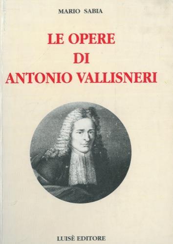 Le opere di Antonio Vallisneri - Mario Sabia - copertina