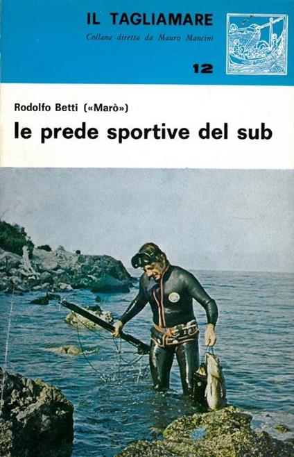 Le prede sportive del sub - Rodolfo Betti - copertina