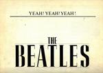 The Beatles. Yeah ! Yeah ! Yeah