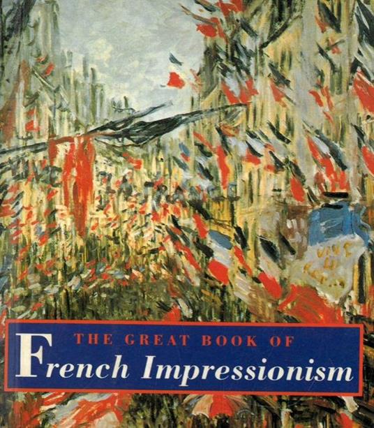 The Great Book of French Impressionism - Diane Kelder - copertina