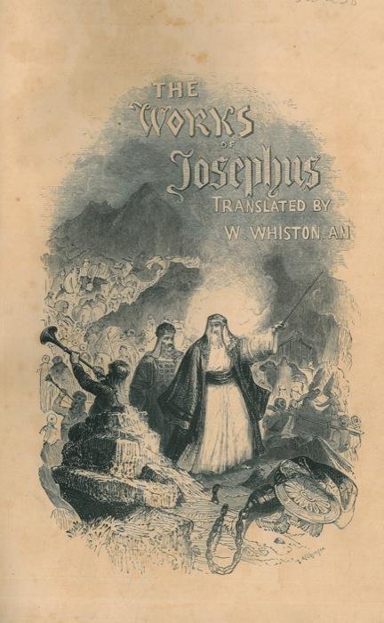 The works of Flavius Josephus, the learned and authentic Jewish historian and celebrated warrior. To which are added seven dissertations concerning Jesus Christ, John the Baptist, James the Just, God's Command to Abraham, etc. Translated by William Whist - Josephus Flavio - copertina