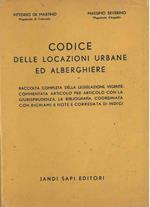 Codice delle locazioni urbane ed alberghiere. Raccolta completa della legislazione vigente commentata articolo per articolo con la giurisprudenza, la bibliografia, coordinata con richiami e note e corredata di indici