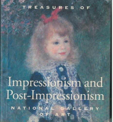 Treasures of Impressionism and Post-Impressionism. National Gallery of Art Washington. Foreword by Earl A. Powell III - Florence E. Coman - copertina