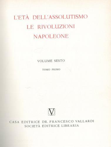 Storia universale. VI. L’età dell’assolutismo. Le rivoluzioni. Napoleone - Ernesto Pontieri,Riccardo Picchio - copertina