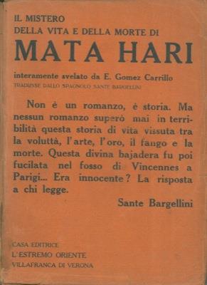 Il mistero della vita e della morte di Mata Hari interamente svelato - E.Nrique Gomez Carrillo - copertina