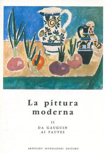 La pittura moderna. II. Dai Gauguin ai fauves - Joseph-Emile Muller - copertina