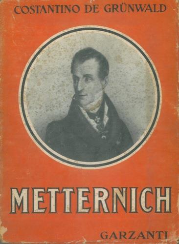 Metternich. L'uomo della Santa Alleanza - Constantin De Grunwald - copertina