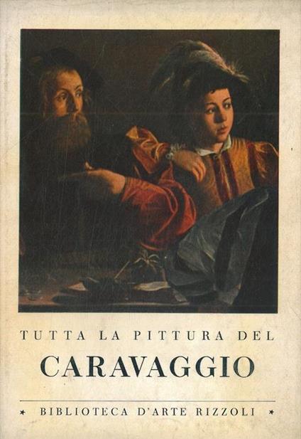 Tutta la pittura del Caravaggio - Costantino Baroni - copertina