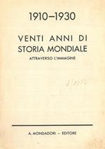 1910-1930. Venti anni di storia mondiale attraverso l'immagine