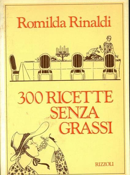 300 ricette senza grassi - Romilda Rinaldi - copertina
