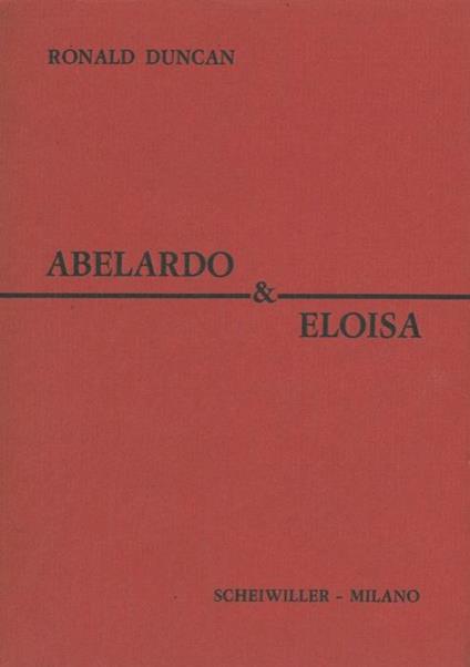 Abelardo & Eloisa. Una corrispondenza in due atti - Ronald Duncan - copertina