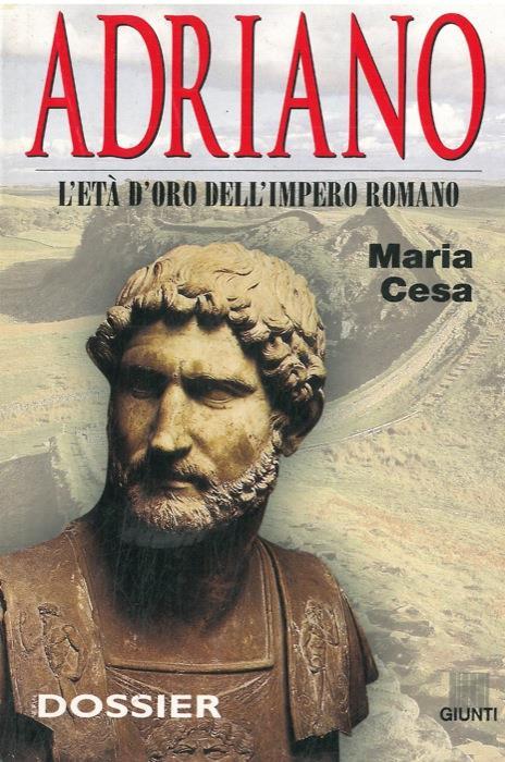 Adriano. L'età d'oro dell'impero romano - Maria Cesa - copertina