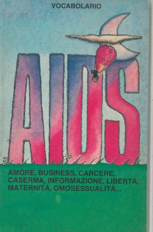 Aids. Amore, business, carcere, caserma, informazione, libertà, maternità, omosessualità - copertina