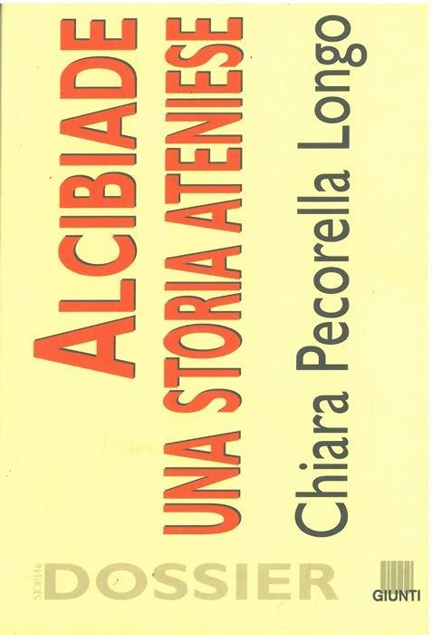 Alcibiade. Una storia ateniese - Chiara Pecorella Longo - copertina